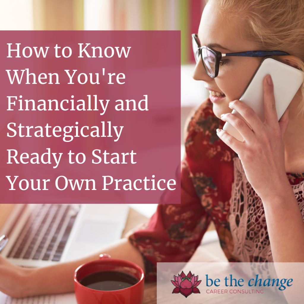 How to Know When You're Financially and Strategically Ready to Start Your Own Practice
